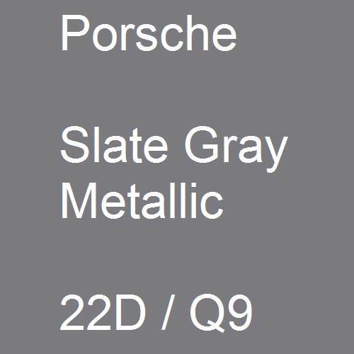 Porsche, Slate Gray Metallic, 22D / Q9.